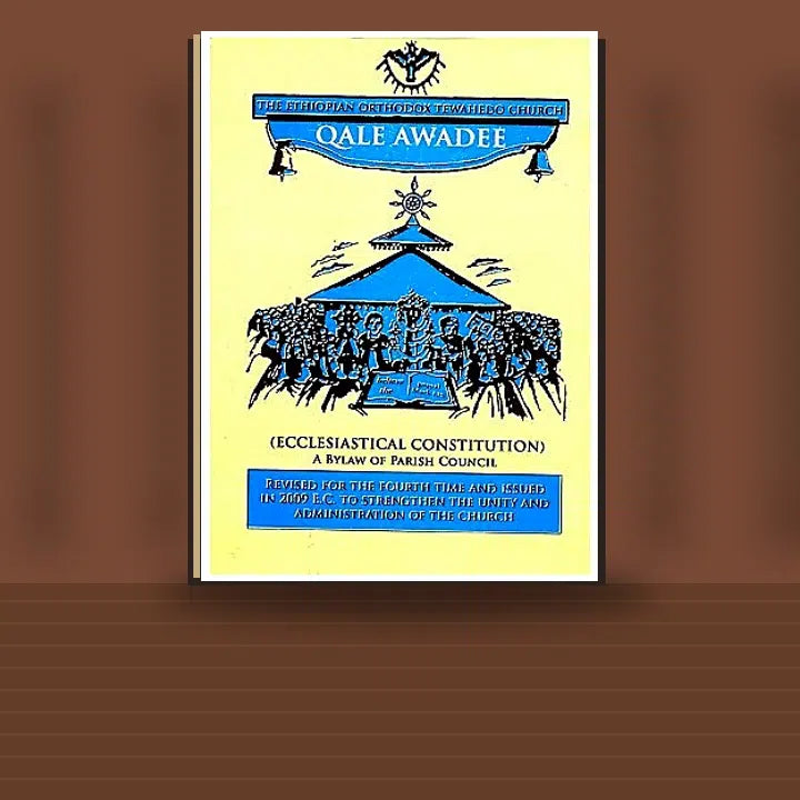 THE ETHIOPIAN ORTHODOX TEWAHEDO CHURCH (QALE AWADEE) (ECCLESIASTICAL CONSTITUTION) A BYLAW OF PARISH COUNCIL — book cover mockup