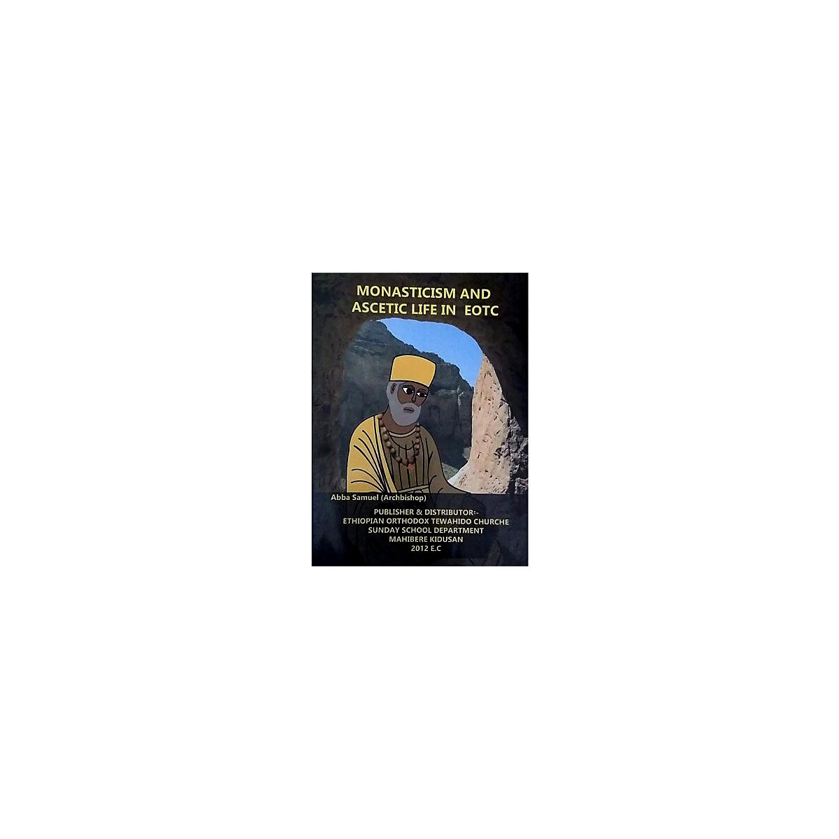 MONASTICIM AND ASCETIC LIFE IN EOTC — Ethiopian Orthodox book cover